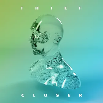 Closer (Remixes) by Thief