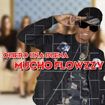 Quiero una buena by Mucho Flow