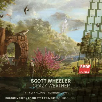 Scott Wheeler: Crazy Weather by Scott Wheeler