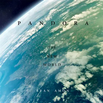 Pandora: The New World by Ryan Amon