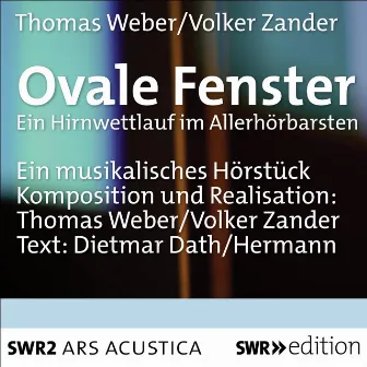 Ovale Fenster (Ein Hirnwettlauf im Allerhörbarsten) by Hermann von Helmholtz