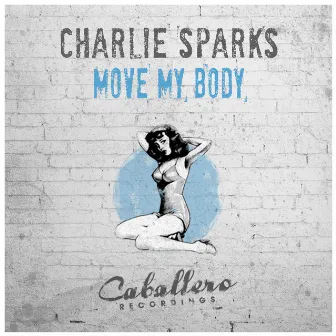 Move My Body by Charlie Sparks