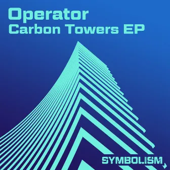 Carbon Towers EP by Operator (UK)