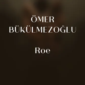 Roe by Ömer Bükülmezoğlu