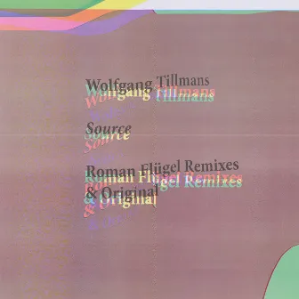 Source (Roman Flügel Remixes & Original) by Wolfgang Tillmans