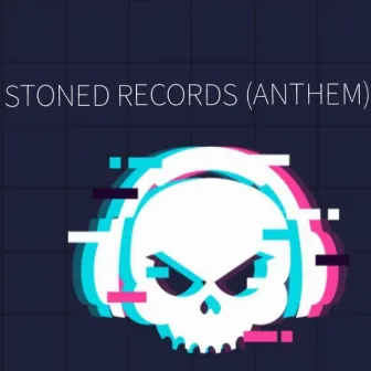 Stoned Records (Anthem) by STONED GANG