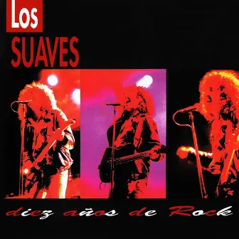 Diez Años de Rock by Los Suaves