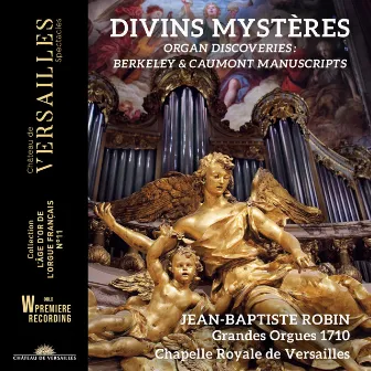 Divins Mystères. Organ Discoveries: Berkeley & Caumont Manuscripts by Jean-Baptiste Robin