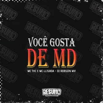 Você Gosta de Md by MC THC