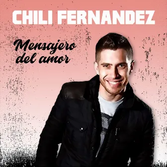 Mensajero del Amor by Chili Fernandez