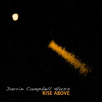 Rise Above (Brand New Day Mix) by Darrin Campbell Huss