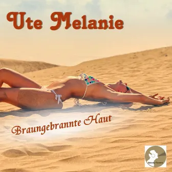 Braungebrannte Haut by Ute Melanie