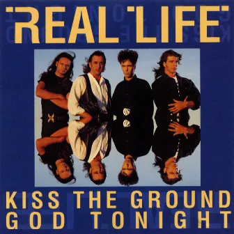 Kiss The Ground / God Tonight (Remixes) by Real Life