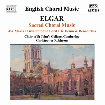 Elgar: Sacred Choral Music by Christopher Robinson