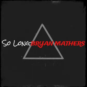 So Long by Bryan Mathers