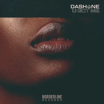 U Got Me by Dash One