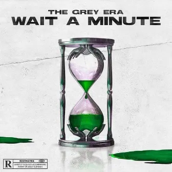 Wait A Minute by The Grey Era