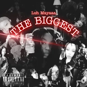 THE BIGGEST by Luh Mayaaa