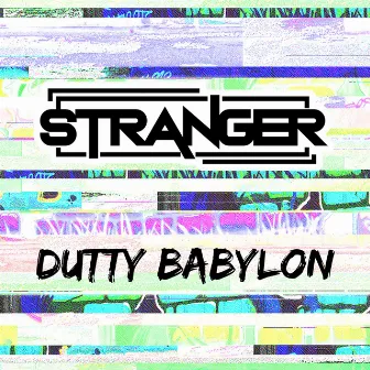 Dutty Babylon by Stranger