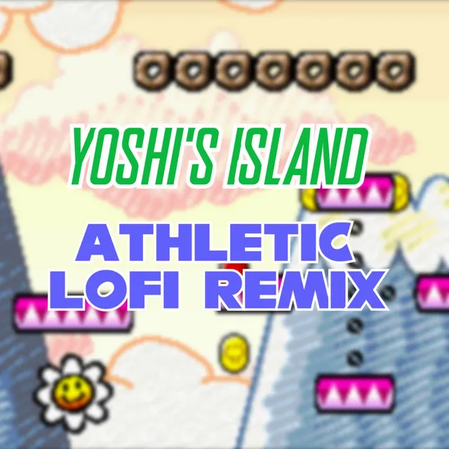 Yoshi's Island - Athletic (Lofi Remix)