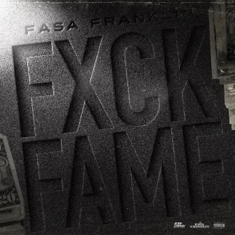 Fxck Fame by Fasa Franklin