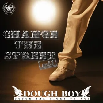 Change The Street Vol.1 by Dough Boy