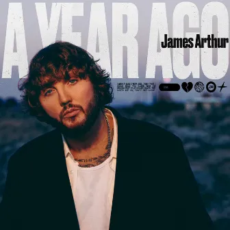 A Year Ago by James Arthur