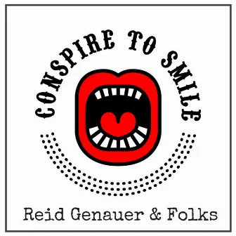 Conspire to Smile by Reid Genauer