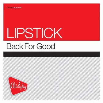 Almighty Presents: Back For Good by Lipstick