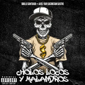 Cholos Locos y Malandros by Guille Santiago