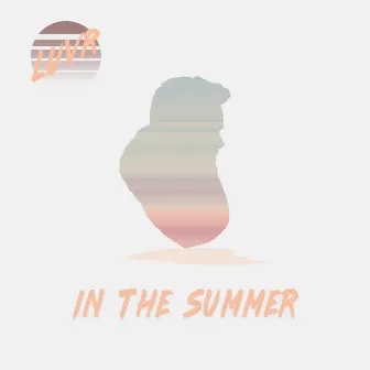 IN THE SUMMER by LUVR