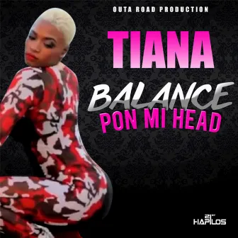 Balance Pon Mi Head - Single by Tiana