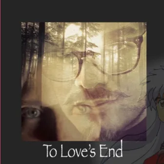 To Love’s End by Gabriela Vega