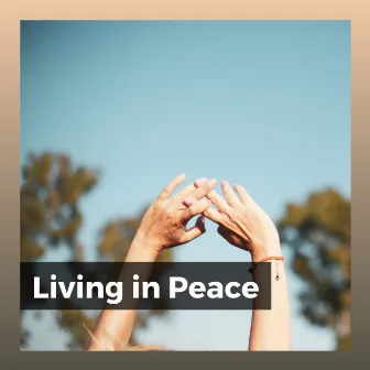 Living in Peace by The Yoga Studio