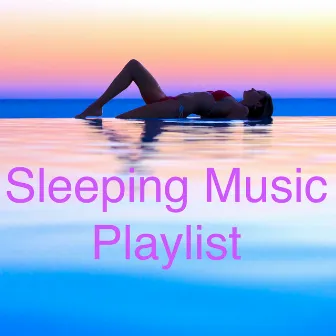 Sleeping Music Playlist: Natural Insomnia Remedy to Sleep Well and Soundly, Meditation and Relaxation Music by Deep Sleep Band