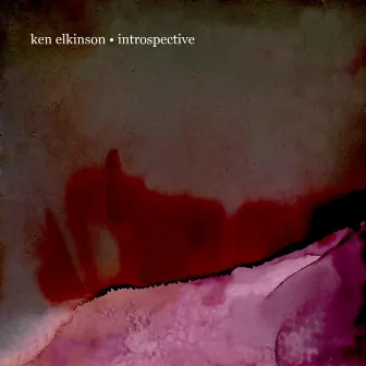 Introspective by Ken Elkinson