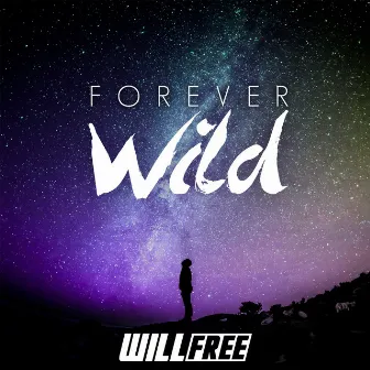 Forever Wild by Willfree