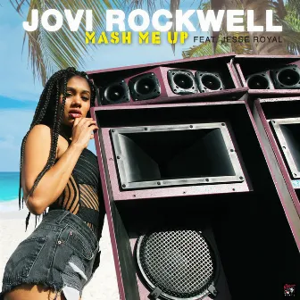 Mash Me Up (Feat. Jesse Royal) by Jovi Rockwell