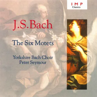 The Six Motets by Yorkshire Bach Choir