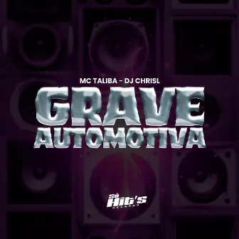 Grave Automotiva by DJ CHRISL