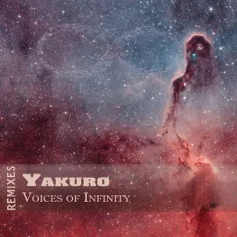 Voices of Infinity (Remixes) by Yakuro