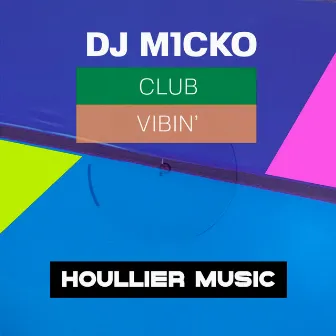 Club Vibin by Dj M1cko