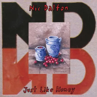 Just Like Honey (1986) by Nic Dalton