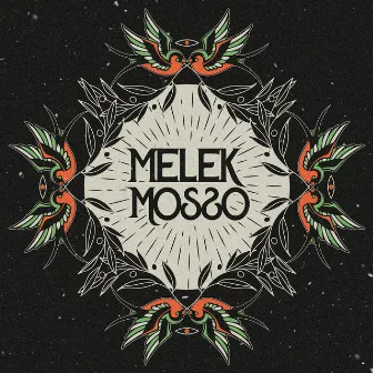 Melek Mosso by Melek Mosso