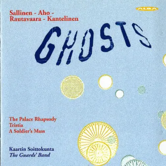 Aho: Tristia - Kantelinen: Ghost - Sallinen: The Palace Rhapsody by Raine Ampuja