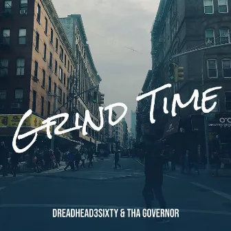 Grind Time by DreadHead3Sixty