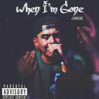 When I'm Gone by Chincko