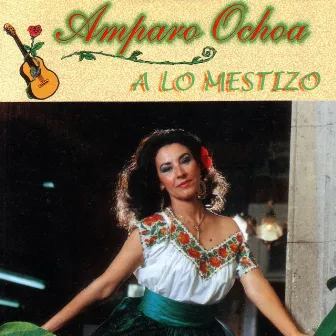 A Lo Mestizo by Amparo Ochoa