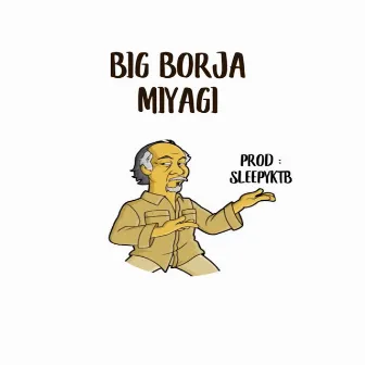 Miyagi by Big Borja