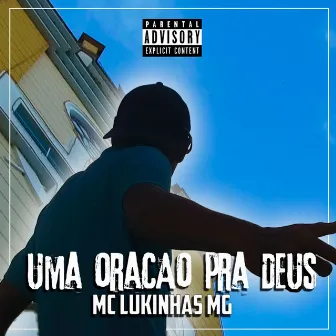 Uma Oração pra Deus by MC Lukinhas MG